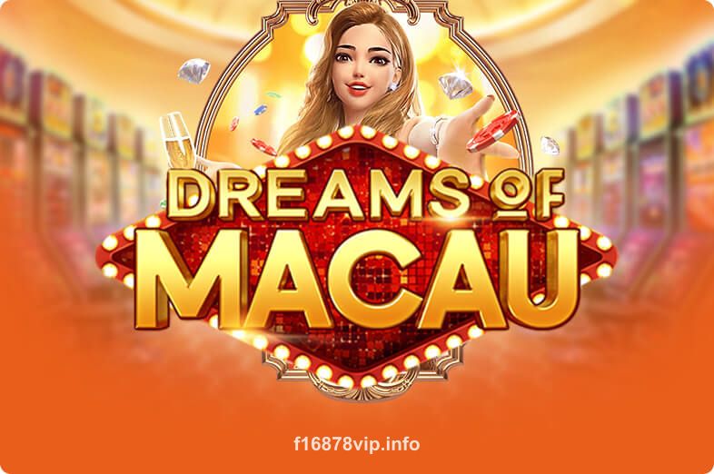 Hình ảnh trò chơi Dreams Of Macau tại f16878vip
